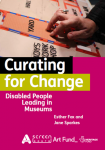 Curating for Change: Disabled People Leading in Museums
